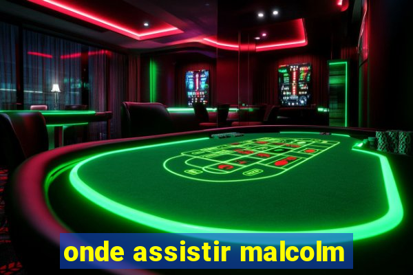 onde assistir malcolm